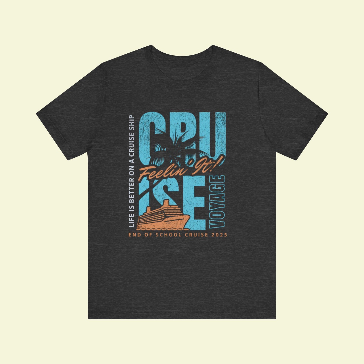 End of School Cruise 2025 Tee – Light, Comfy & Ready to Sail